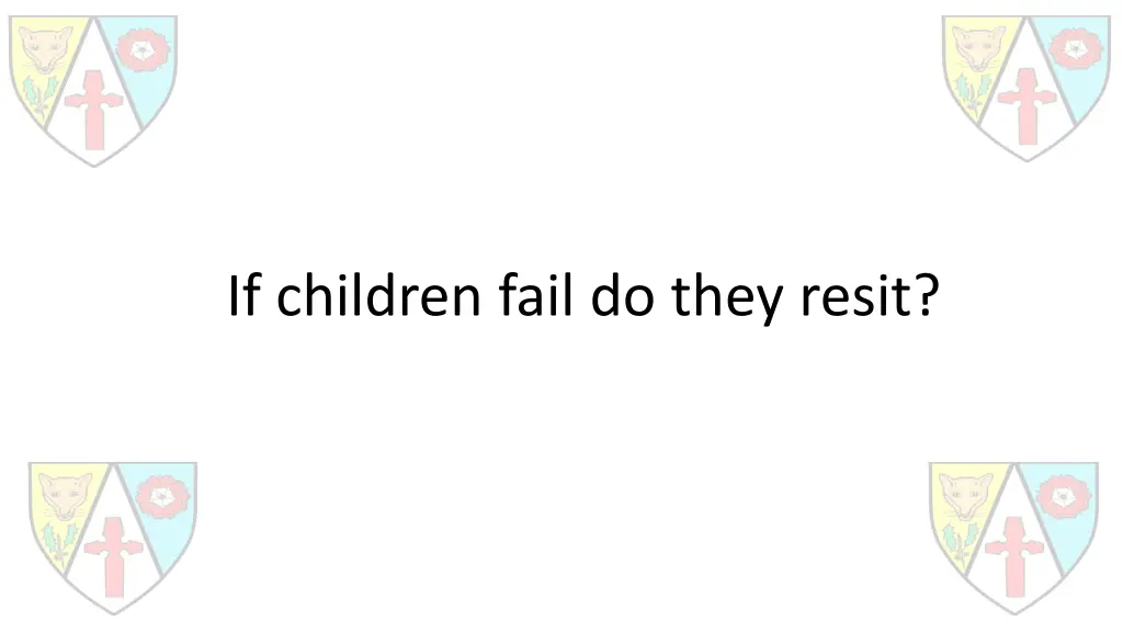 if children fail do they resit