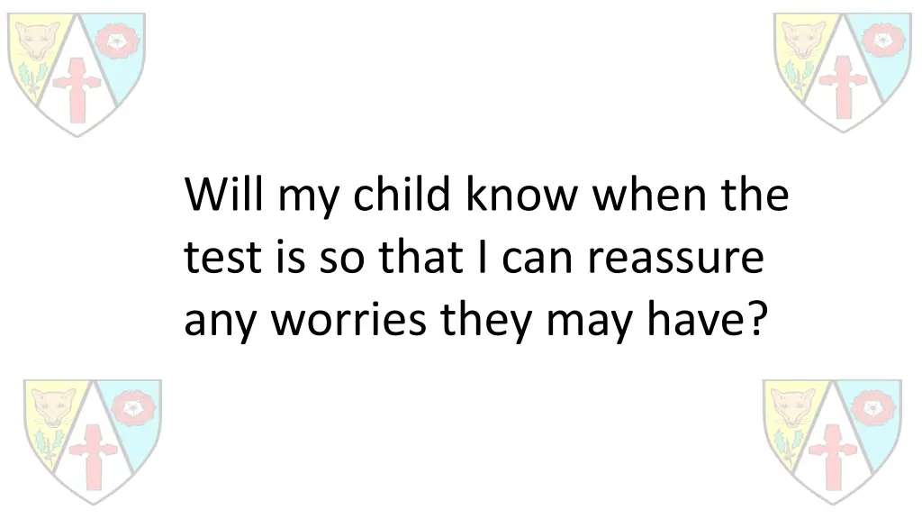 will my child know when the test is so that