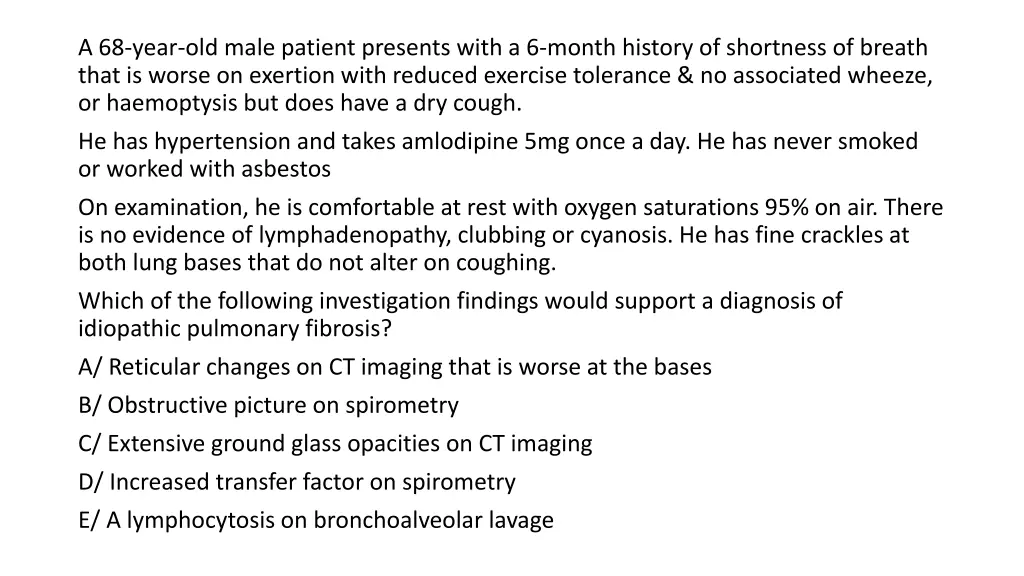 a 68 year old male patient presents with