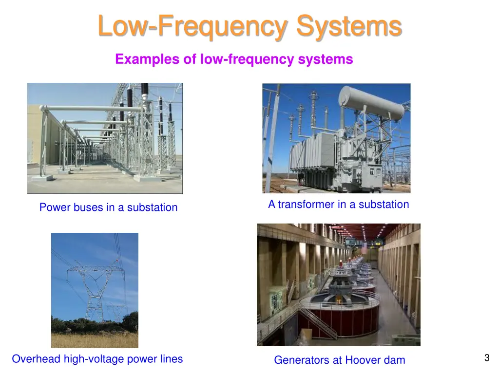 low frequency systems