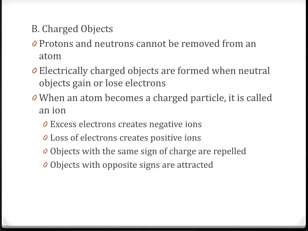 b charged objects 0 protons and neutrons cannot