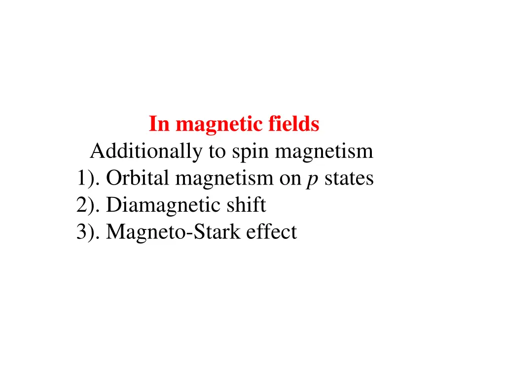 in magnetic fields additionally to spin magnetism