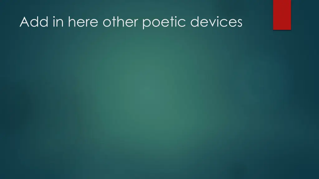 add in here other poetic devices