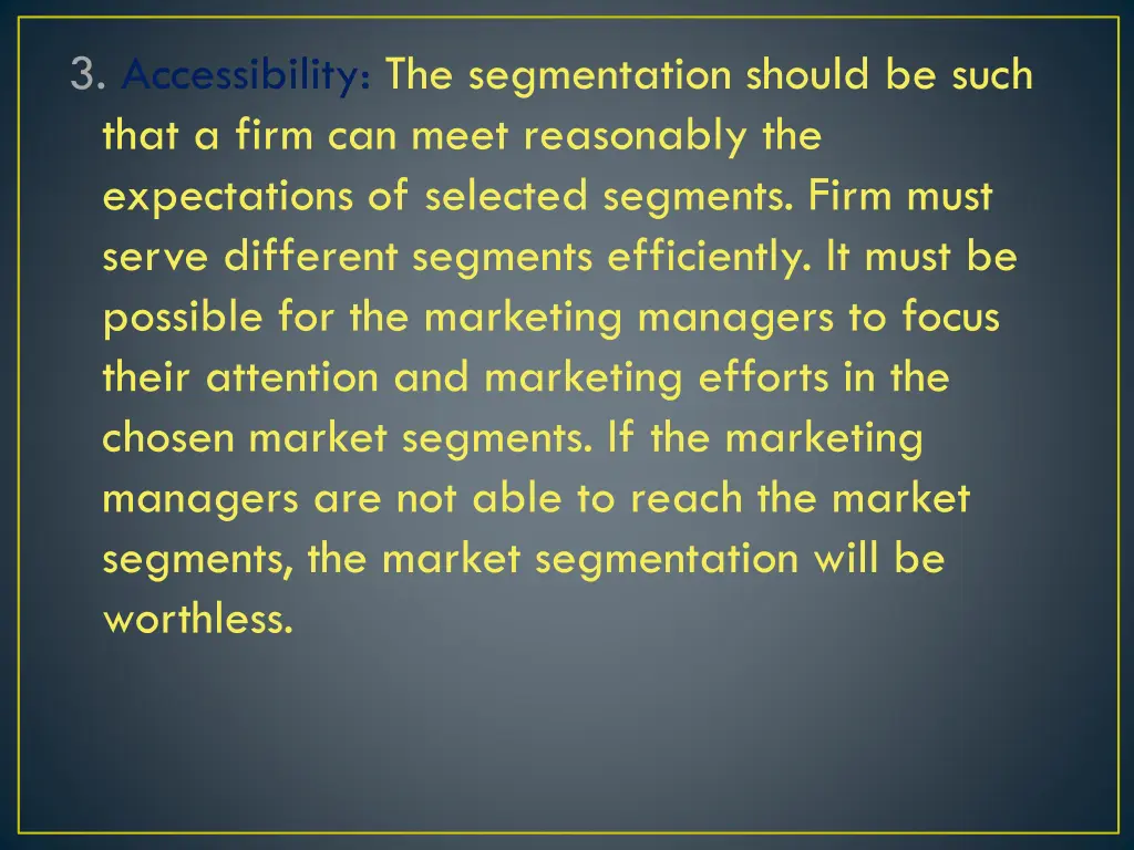 3 accessibility the segmentation should be such