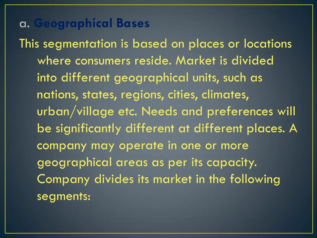 a geographical bases this segmentation is based