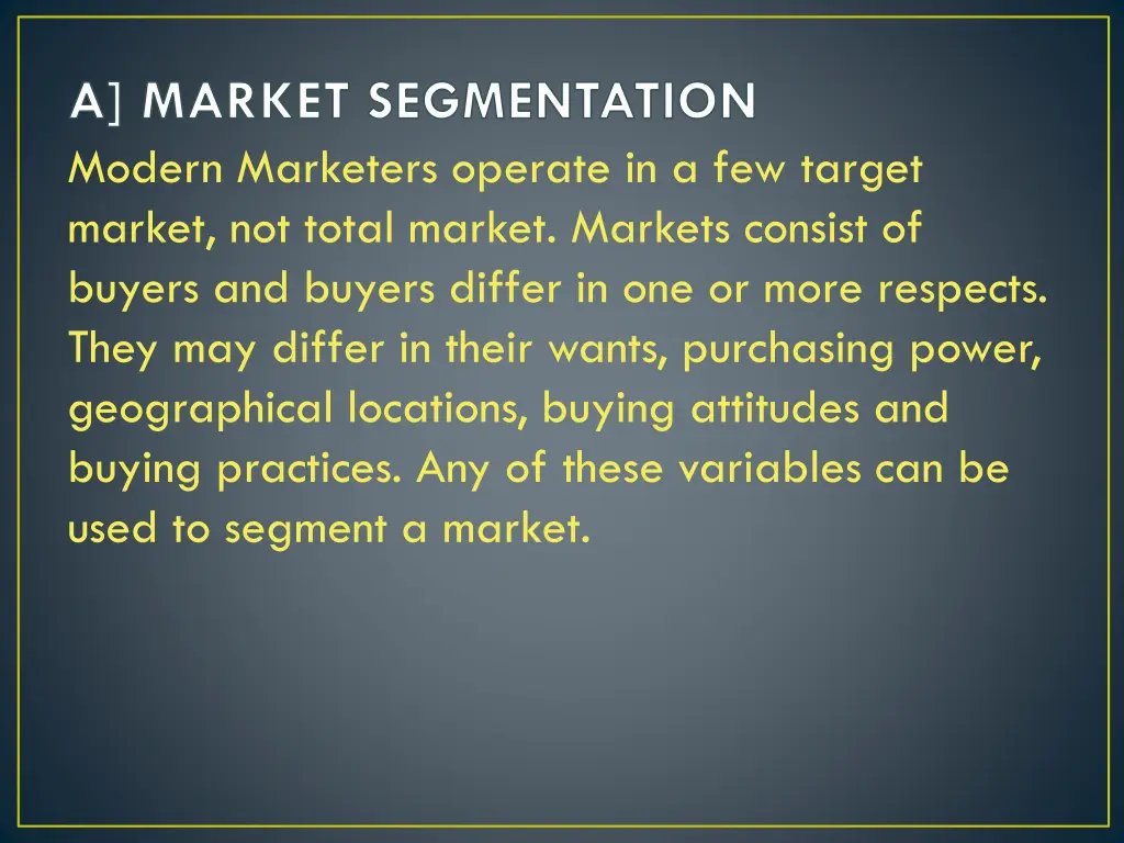 a market segmentation modern marketers operate