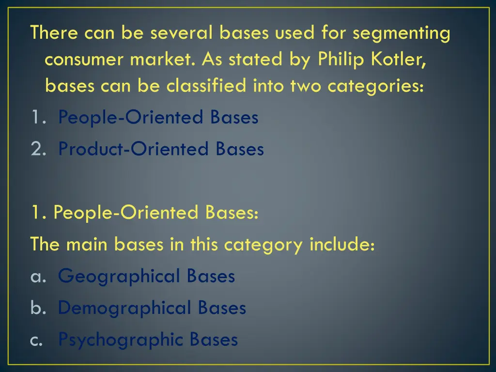 there can be several bases used for segmenting