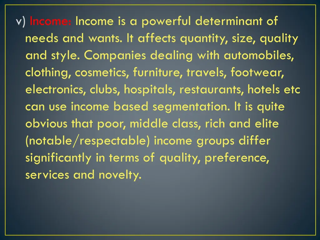 v income income is a powerful determinant