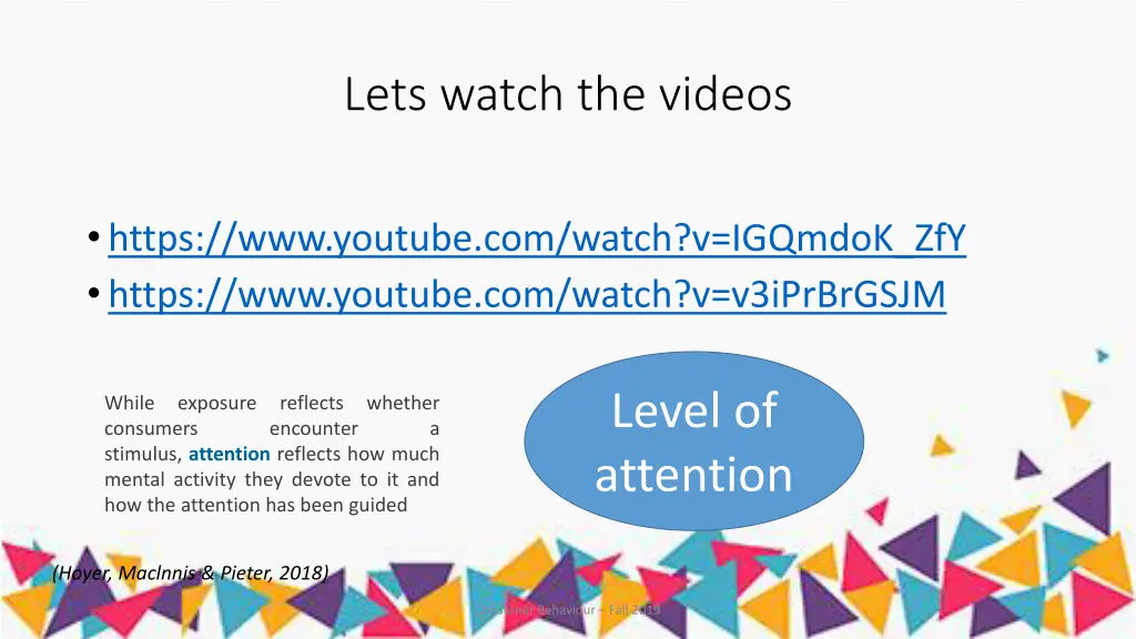 lets watch the videos