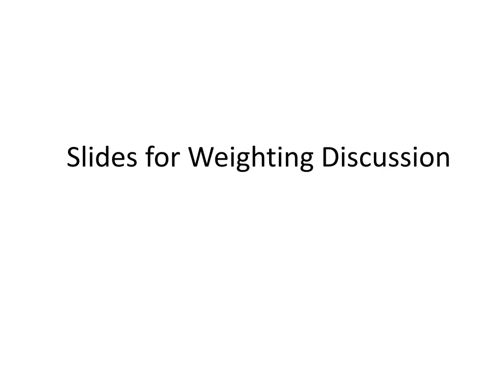 slides for weighting discussion