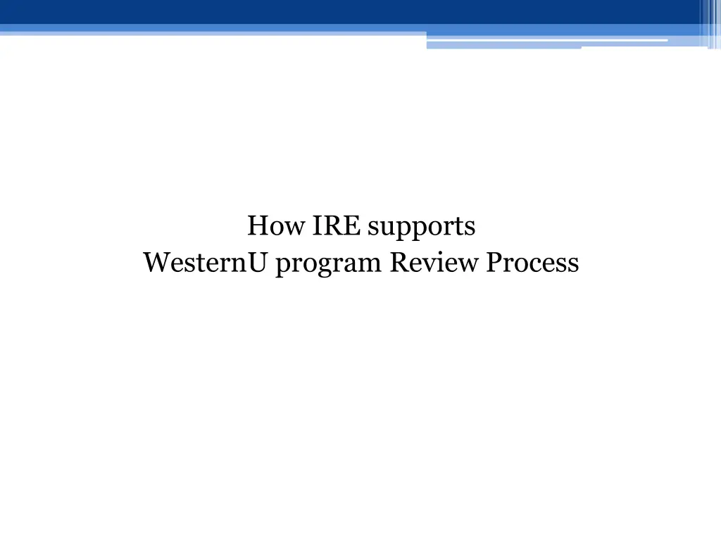 how ire supports westernu program review process
