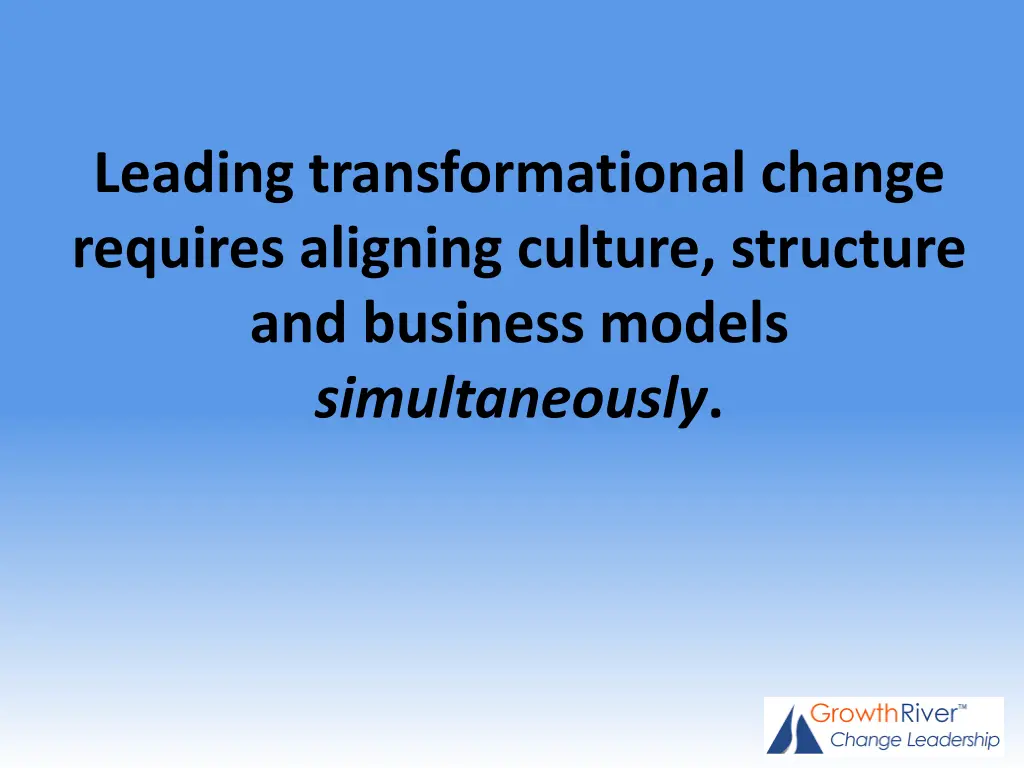 leading transformational change requires aligning