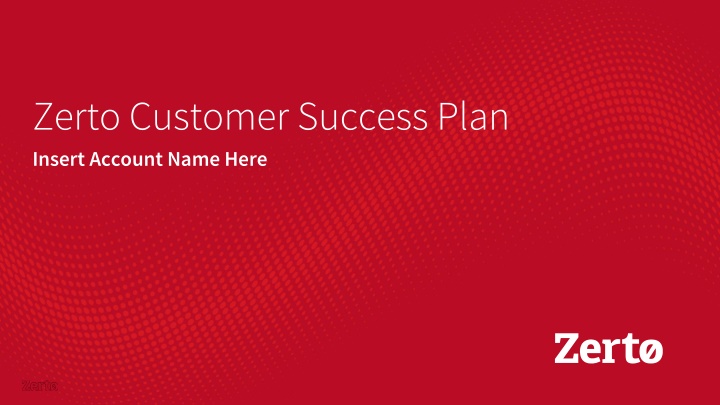 zerto customer success plan insert account name