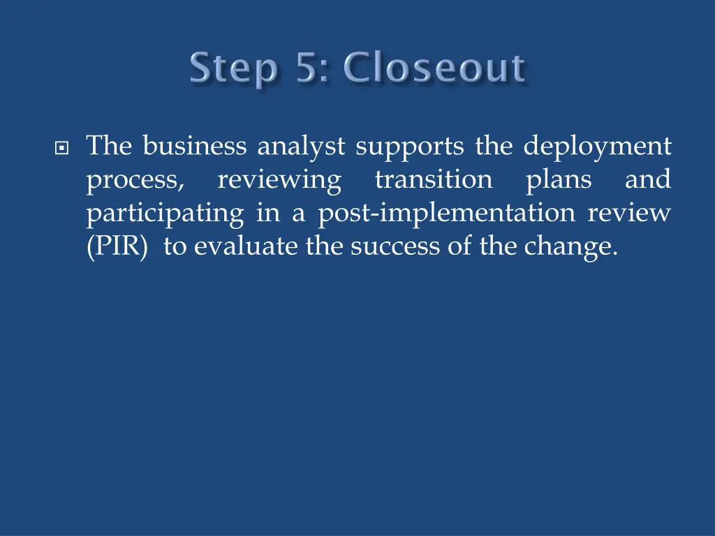 the business analyst supports the deployment