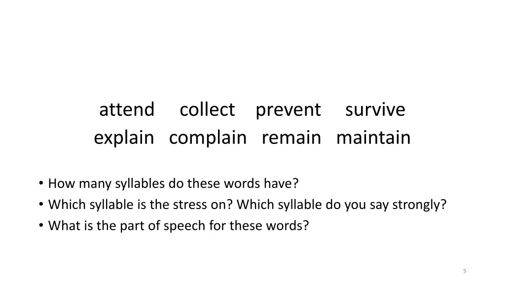attend collect prevent survive explain complain