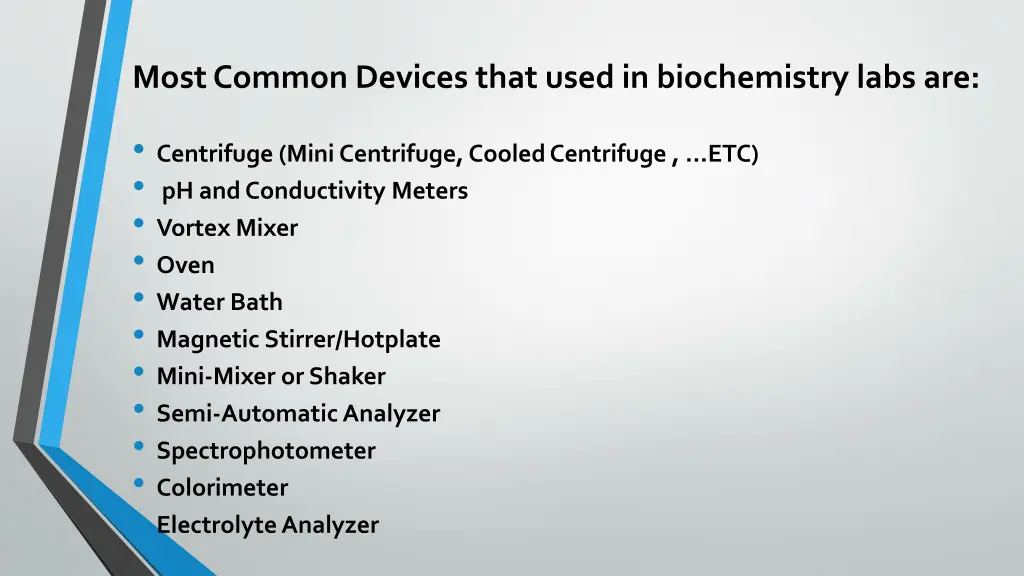 most common devices that used in biochemistry