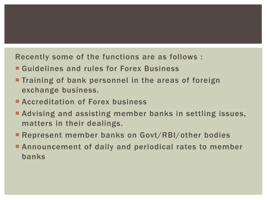 recently some of the functions are as follows