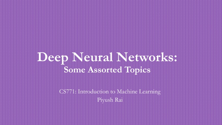 deep neural networks some assorted topics