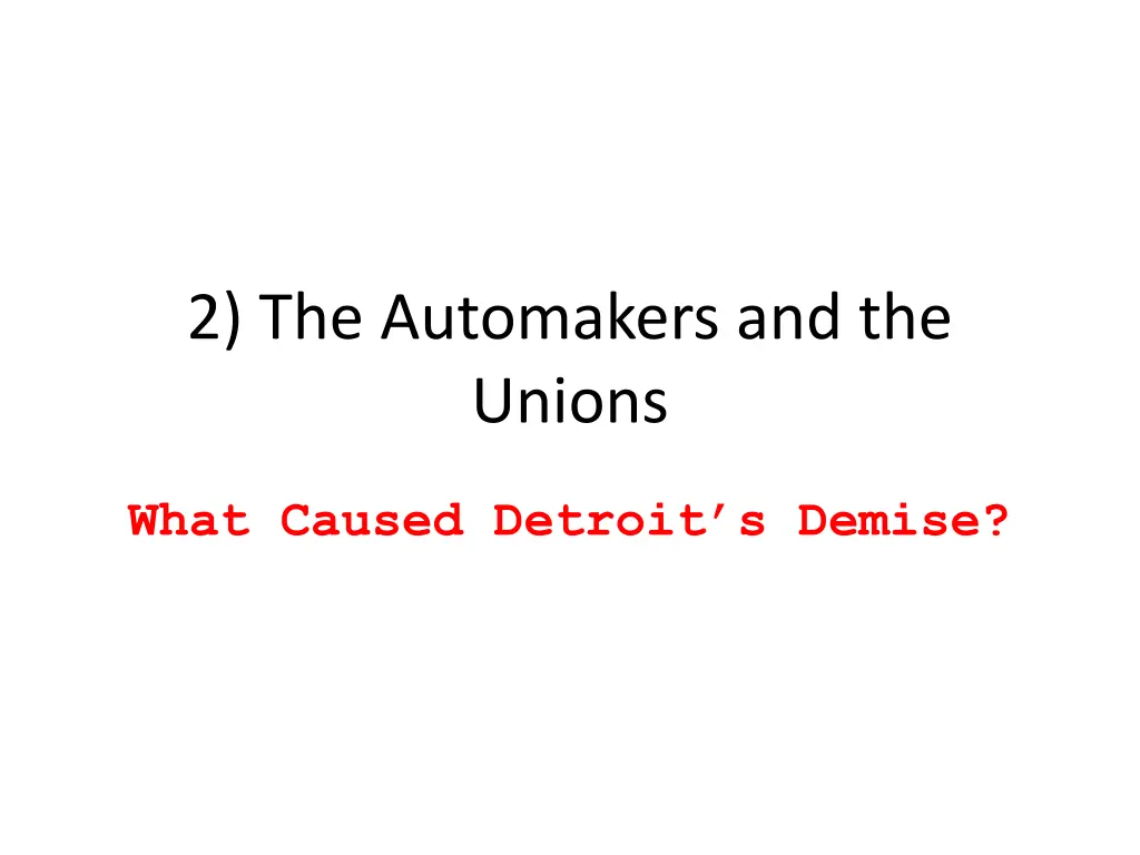 2 the automakers and the unions