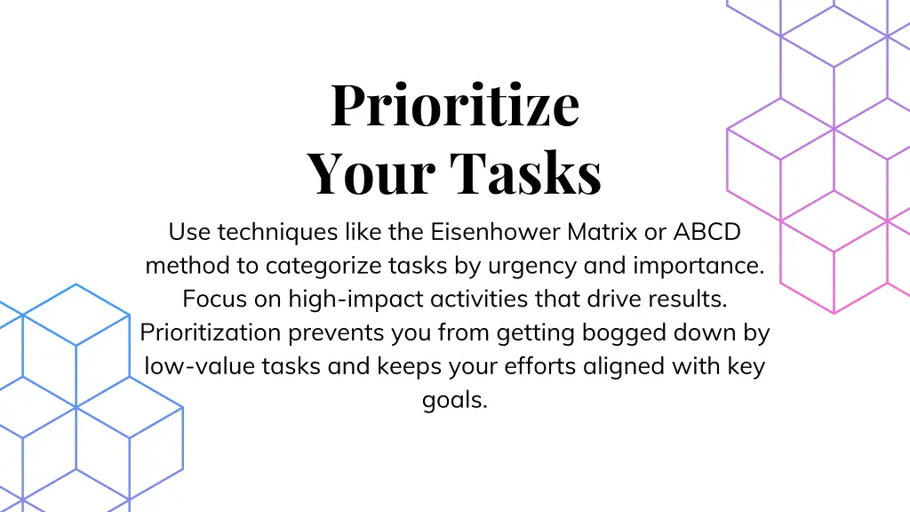 prioritize your tasks use techniques like