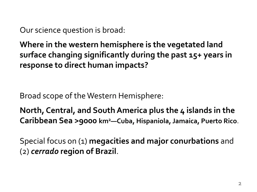 our science question is broad