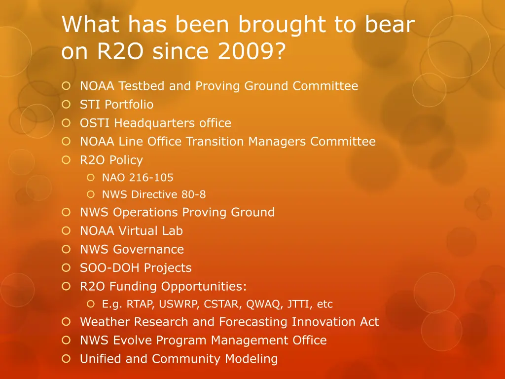 what has been brought to bear on r2o since 2009
