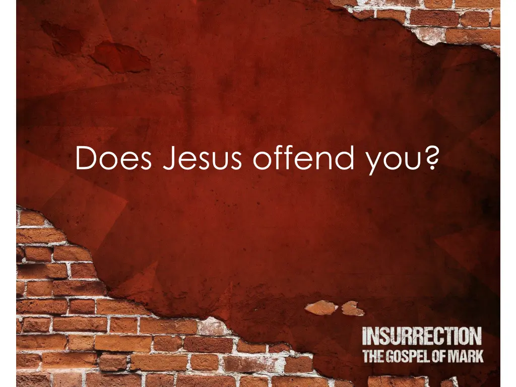 does jesus offend you