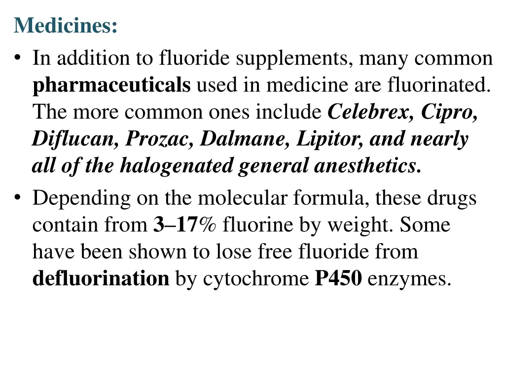 medicines in addition to fluoride supplements