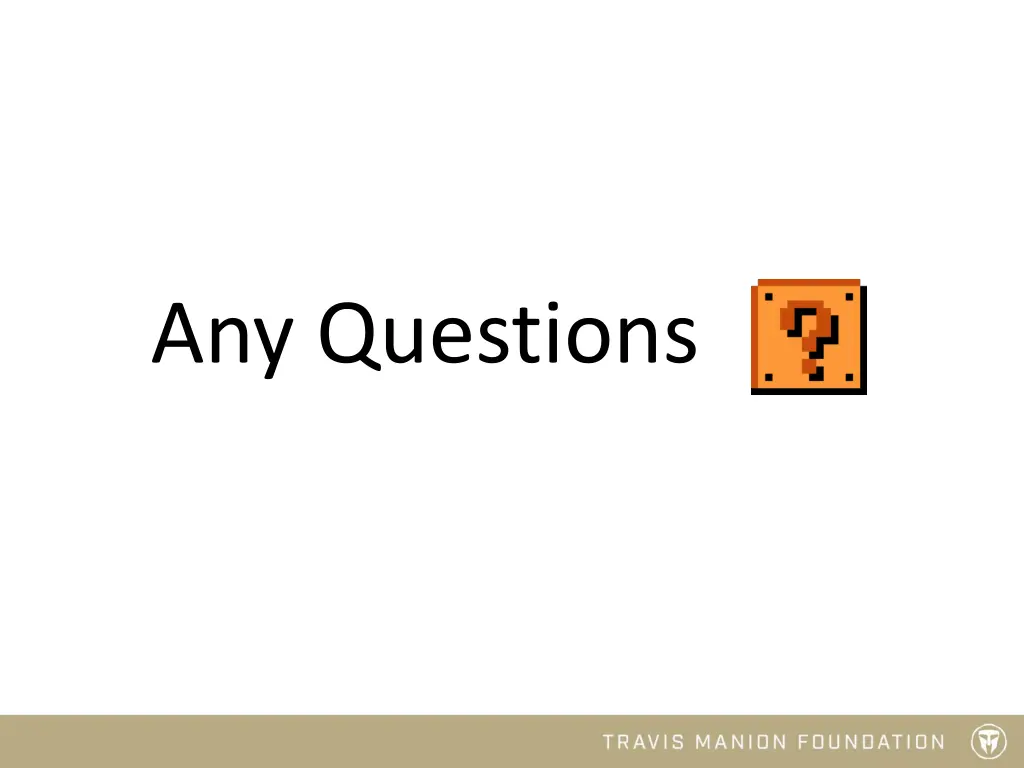 any questions