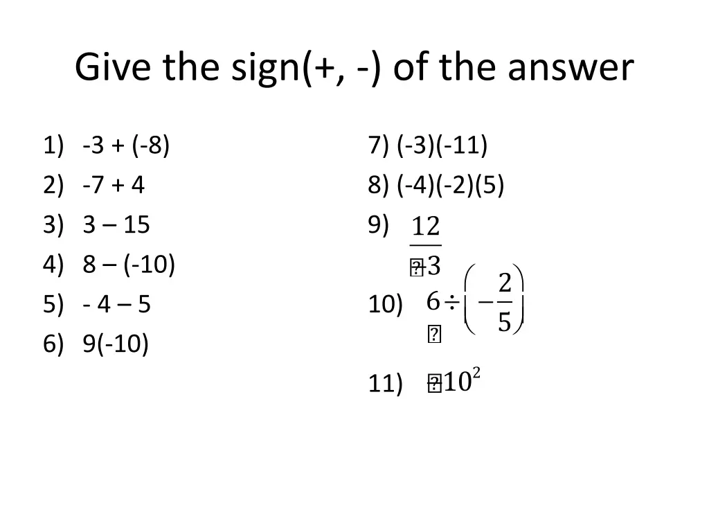 give the sign of the answer