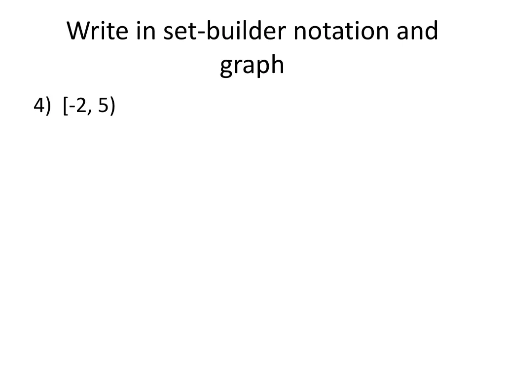write in set builder notation and graph