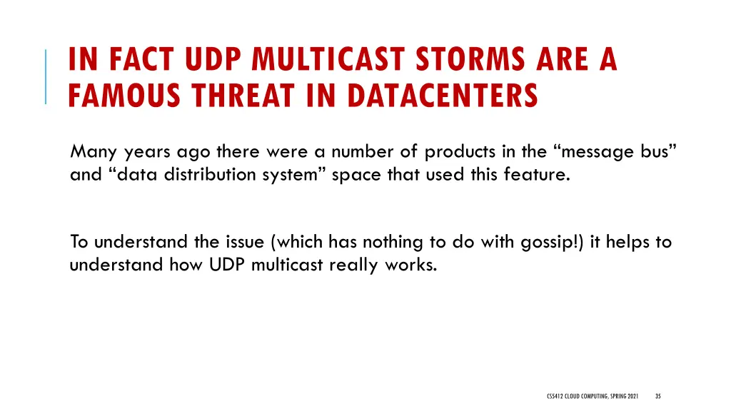 in fact udp multicast storms are a famous threat
