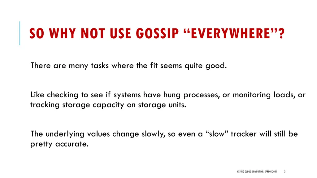 so why not use gossip everywhere