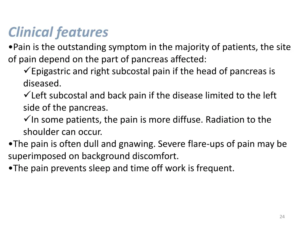 clinical features pain is the outstanding symptom
