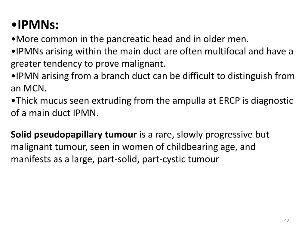 ipmns more common in the pancreatic head