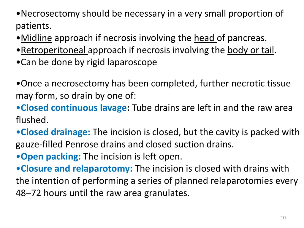 necrosectomy should be necessary in a very small