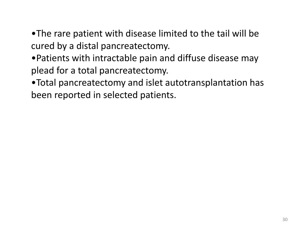 the rare patient with disease limited to the tail