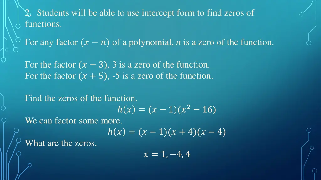 2 students will be able to use intercept form
