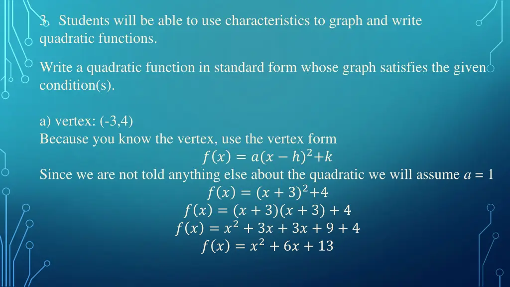 3 students will be able to use characteristics