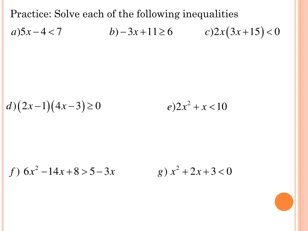 practice solve each of the following inequalities