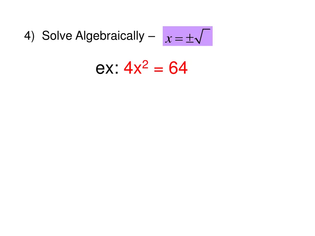 4 solve algebraically x