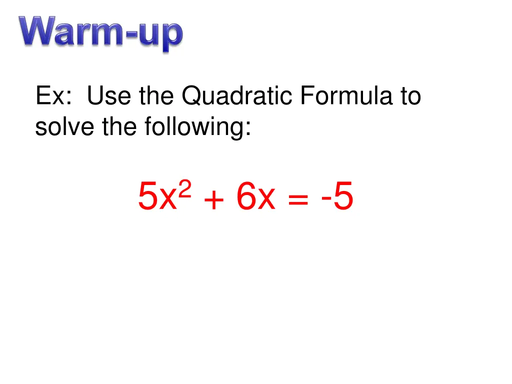 ex use the quadratic formula to solve