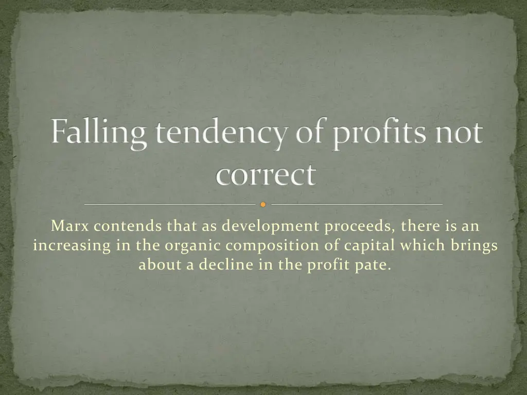 falling tendency of profits not correct