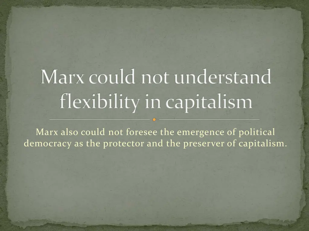 marx could not understand flexibility
