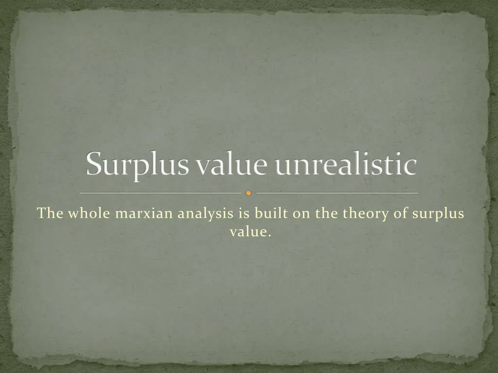 surplus value unrealistic