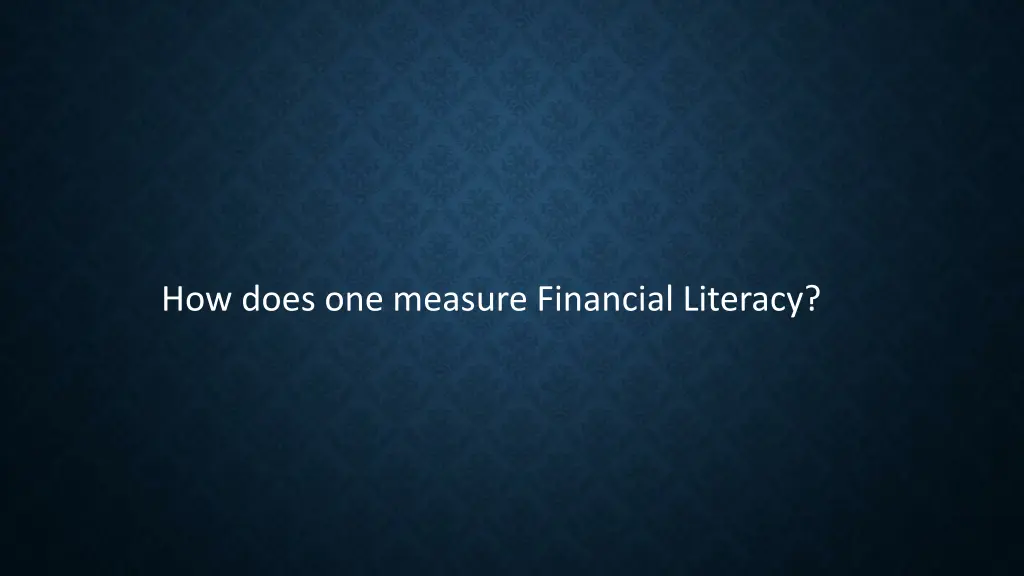 how does one measure financial literacy
