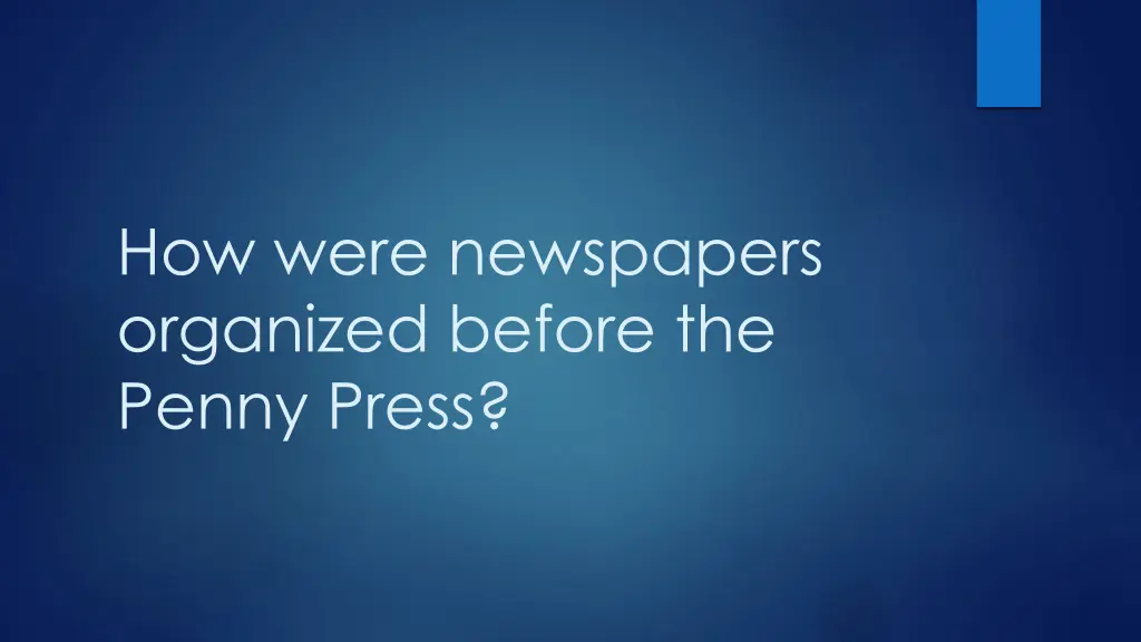 how were newspapers organized before the penny