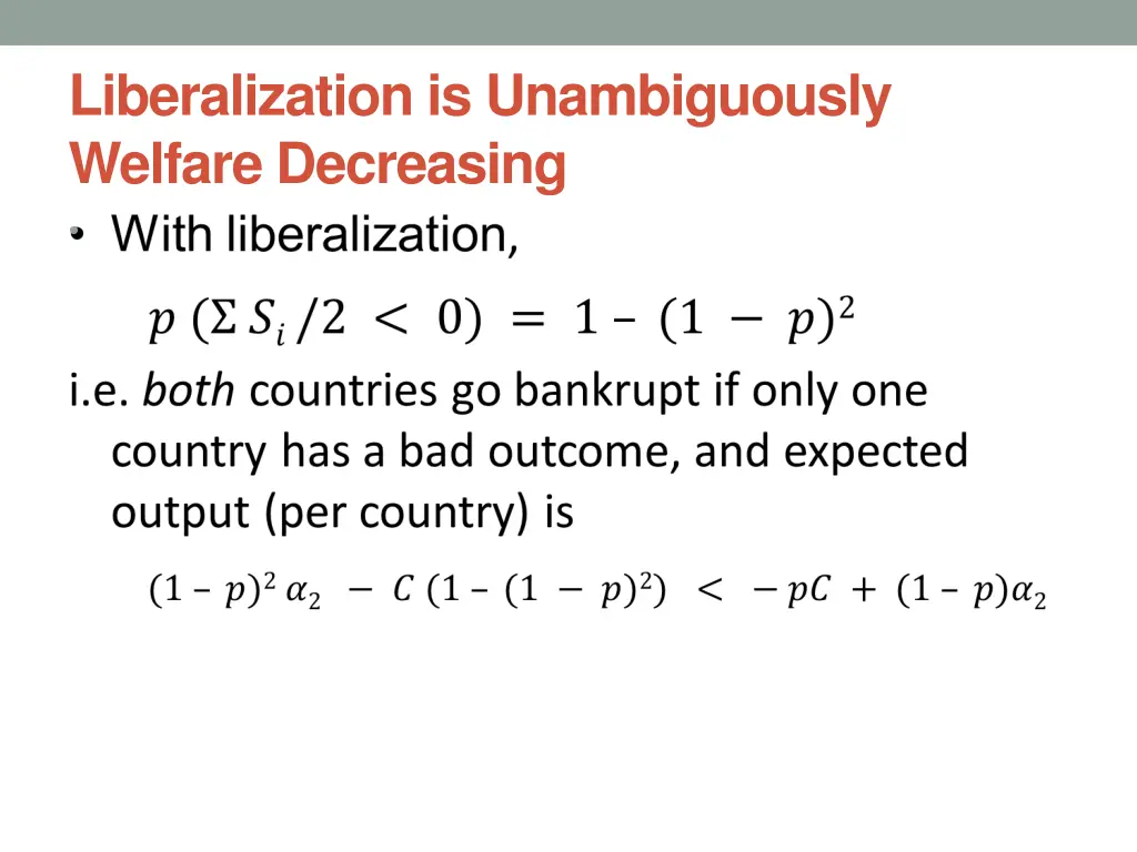 liberalization is unambiguously welfare decreasing