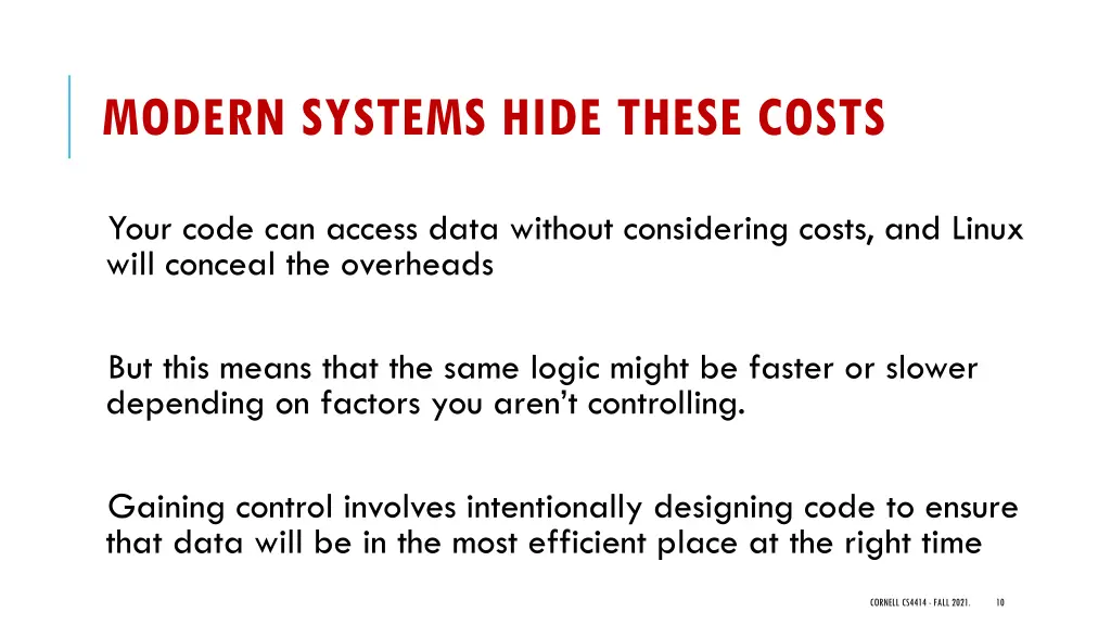 modern systems hide these costs