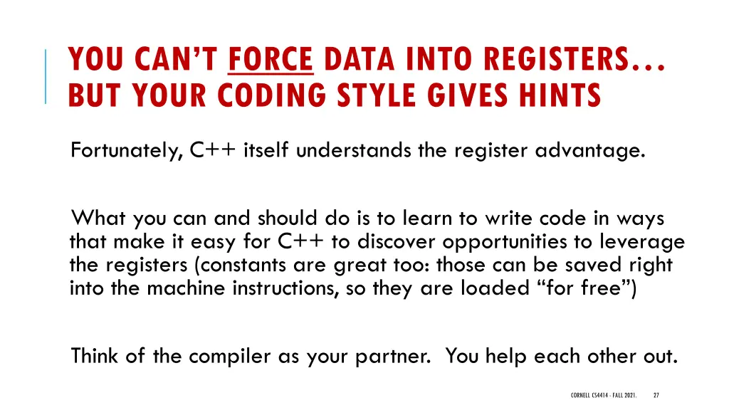 you can t force data into registers but your